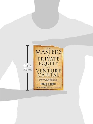 The Masters of Private Equity and Venture Capital: Managemen
