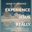 Experience Jesus. Really Bible Study Guide plus Streaming Video: Finding Refuge, Strength, and Wonder through Everyday Encounters with God