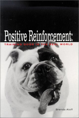 Positive Reinforcement: Training Dogs in the Real World