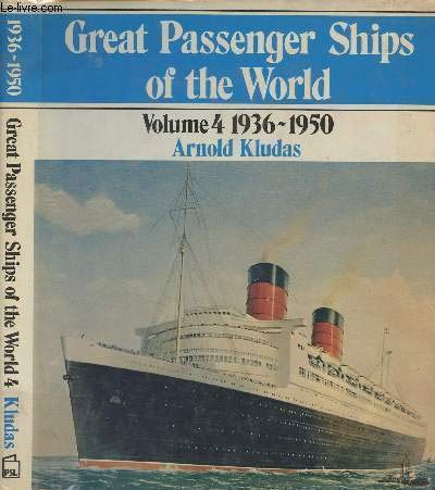 Great Passenger Ships of the World, Volume 4: 1936-1950 (English and German Edition)