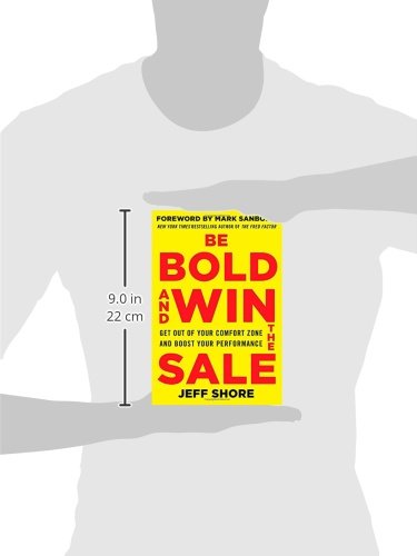 Be Bold and Win the Sale: Get Out of Your Comfort Zone and Boost Your Performance