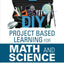 DIY Project Based Learning for Math and Science (Eye on Education)