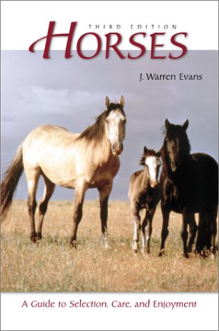 Horses: A Guide to Selection, Care, and Enjoyment