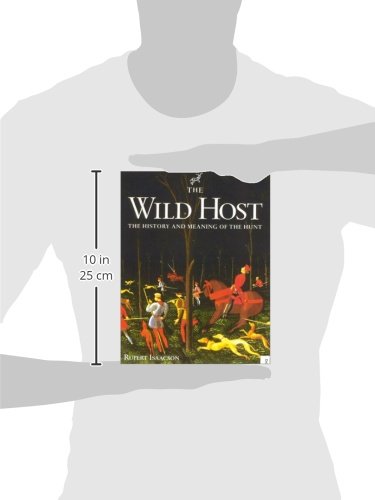 The Wild Host: The History and Meaning of the Hunt (The Derrydale Press Foxhunters' Library)
