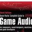Aaron Marks' Complete Guide to Game Audio: For Composers, Sound Designers, Musicians, and Game Developers