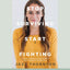 Stop Surviving Start Fighting
