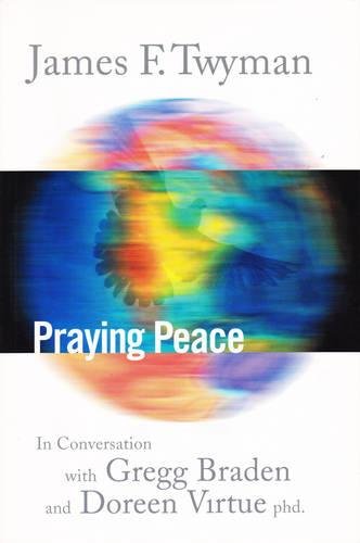 Praying Peace: In Conversation with Gregg Braden and Doreen Virtue