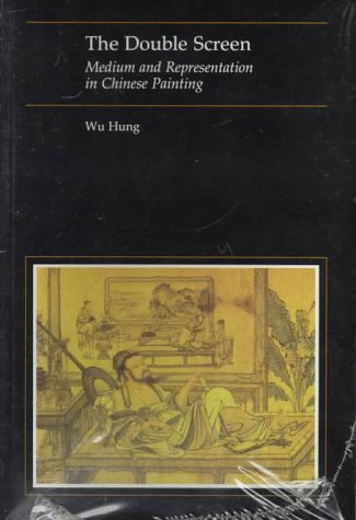 The Double Screen: Medium and Representation in Chinese Painting