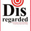 Disregarded: Transforming the School and Workplace through D