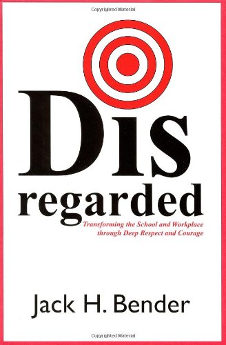 Disregarded: Transforming the School and Workplace through D