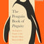 The Penguin Book of Penguins: An Expert’s Guide to the World’s Most Beloved Bird