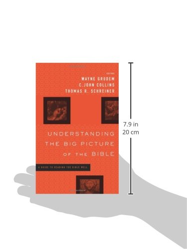 Understanding the Big Picture of the Bible: A Guide to Reading the Bible Well