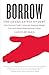Borrow: The American Way of Debt