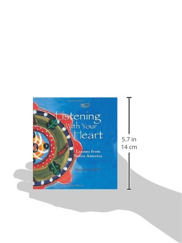 Listening With Your Heart: Lessons from Native America