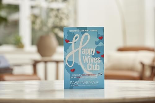 Happy Wives Club: One Woman's Worldwide Search for the Secrets of a Great Marriage
