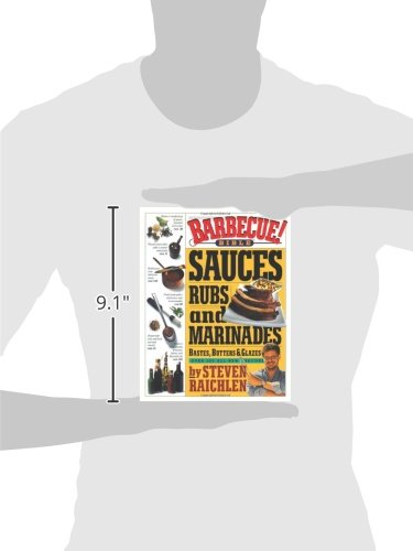 Barbecue! Bible Sauces, Rubs, and Marinades, Bastes, Butters, and Glazes (Steven Raichlen Barbecue Bible Cookbooks)