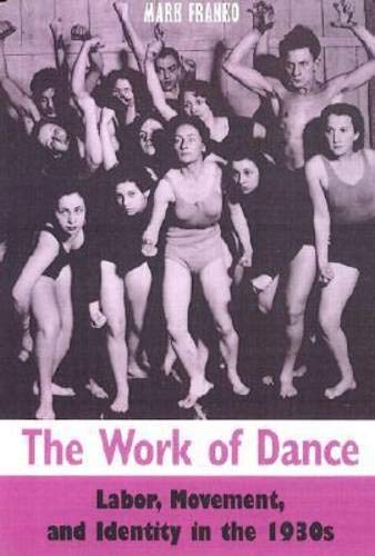 The Work of Dance: Labor, Movement, and Identity in the 1930s