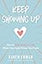 Keep Showing Up: How to Stay Crazy in Love When Your Love Drives You Crazy