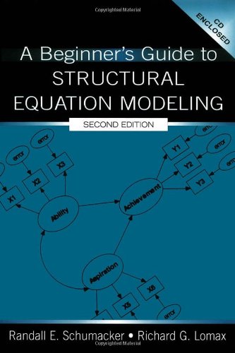 A Beginner's Guide to Structural Equation Modeling