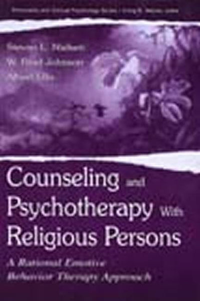 Counseling and Psychotherapy With Religious Persons: A Rational Emotive Behavior Therapy Approach