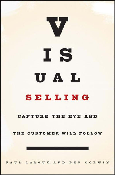 Visual Selling: Capture the Eye and the Customer Will Follow