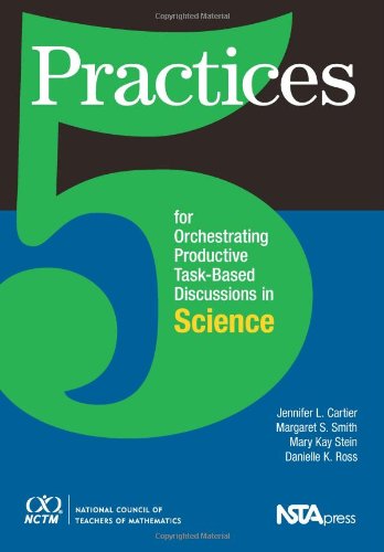 5 Practices for Orchestrating Task-Based Discussions in Science