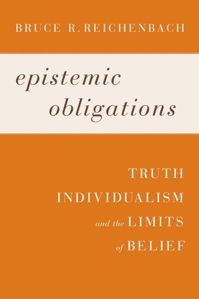 Epistemic Obligations: Truth, Individualism, and the Limits of Belief