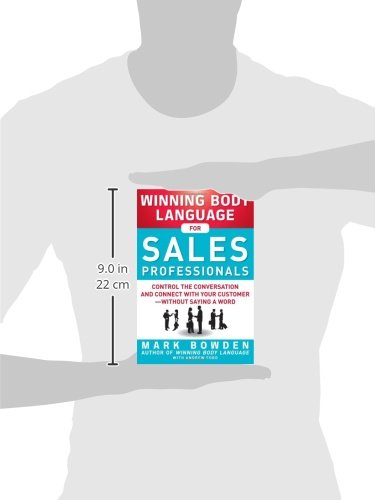 Winning Body Language for Sales Professionals: Control the Conversation and Connect with Your Customer-without Saying a Word