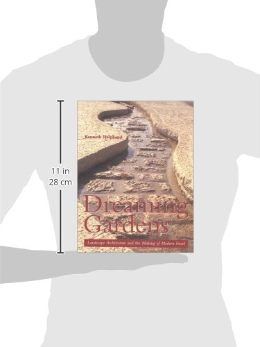 Dreaming Gardens: Landscape Architecture and the Making of Modern Israel (Center Books on the International Scene)
