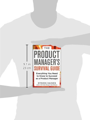 The Product Manager's Survival Guide: Everything You Need to