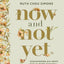 Now and Not Yet Bible Study Guide plus Streaming Video: Discovering Six Ways God Is More Faithful Than You Know