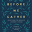 Before We Gather: Devotions for Worship Leaders and Teams