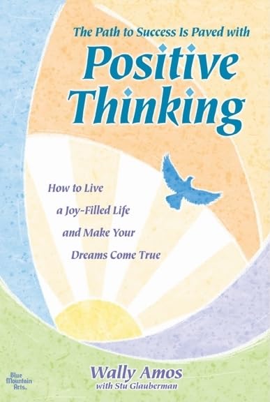The Path to Success Is Paved with Positive Thinking by Wally Amos, An Inspiring Gift Book to Encourage You to Live a Joy-Filled Life and Make Your Dreams Come True from Blue Mountain Arts