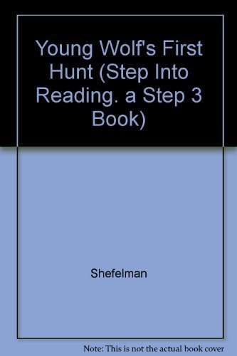 Young Wolf's First Hunt (Step into Reading. a Step 3 Book)