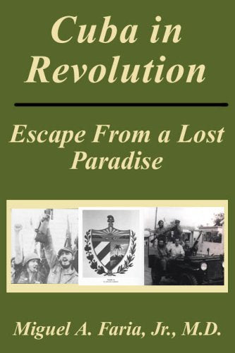 Cuba in Revolution: Escape from a Lost Paradise