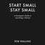 Start Small, Stay Small: A Developer's Guide to Launching a Startup