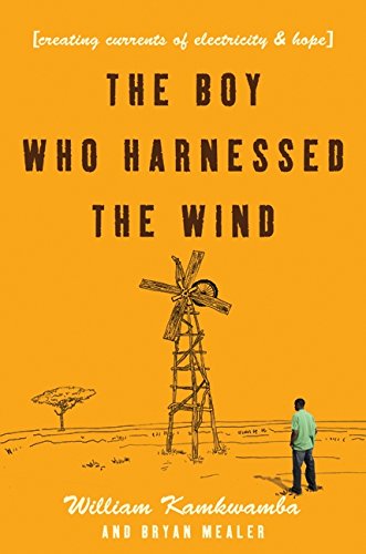 The Boy Who Harnessed the Wind: Creating Currents of Electricity