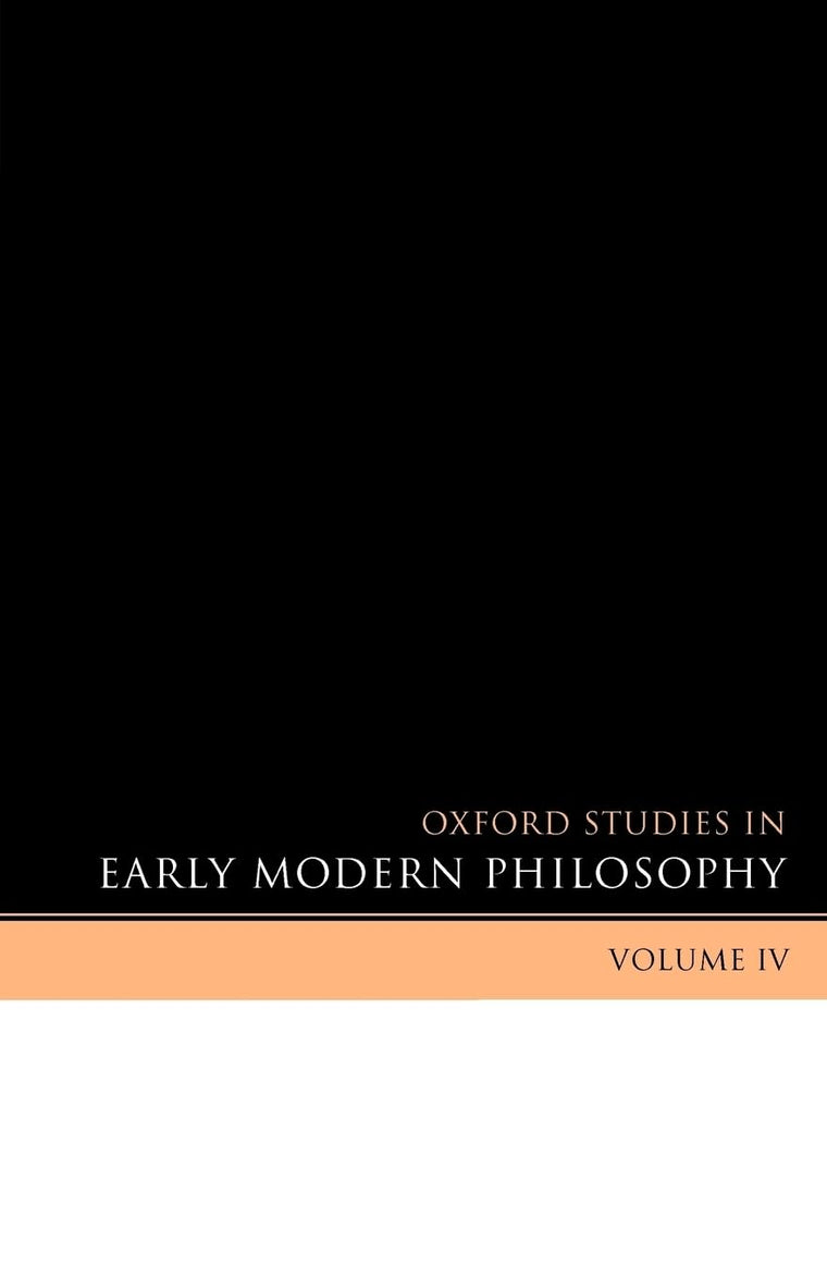 Oxford Studies in Early Modern Philosophy: Volume IV