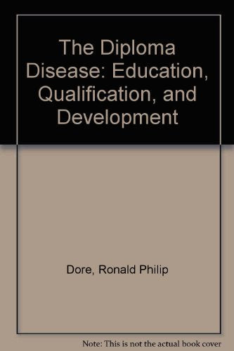 The Diploma Disease: Education, Qualification, and Development