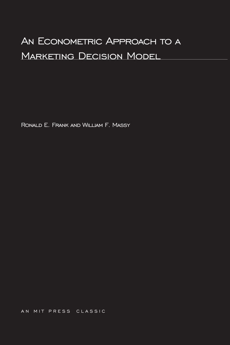 An Econometric Approach to a Marketing Decision Model (MIT Press Classics)