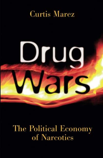 Drug Wars: The Political Economy Of Narcotics