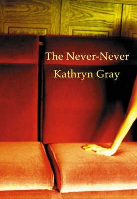 The Never-Never by Gray, Kathryn