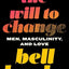 The Will to Change: Men, Masculinity, and Love
