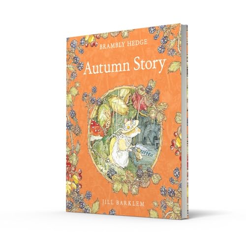 Autumn Story: Introduce children to the seasons in the gorgeously illustrated classics of Brambly Hedge!