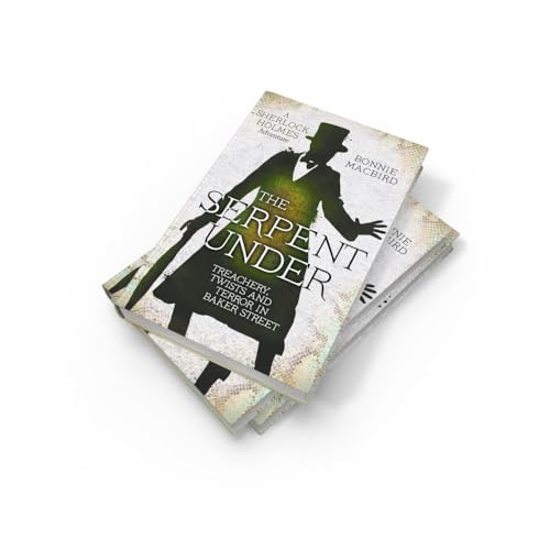 The Serpent Under: A Sunday Times pick for ?Best Historical Fiction of 2025-So Far? (A Sherlock Holmes Adventure) (Book 6)