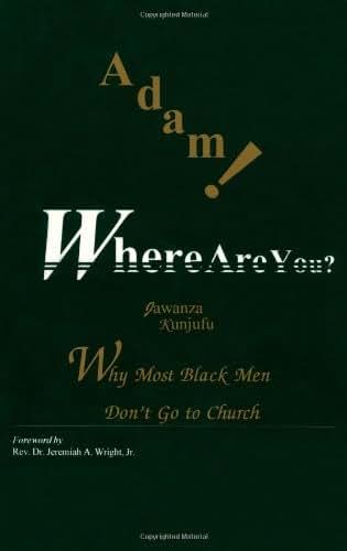 Adam! Where Are You?: Why Most Black Men Don't Go to Church