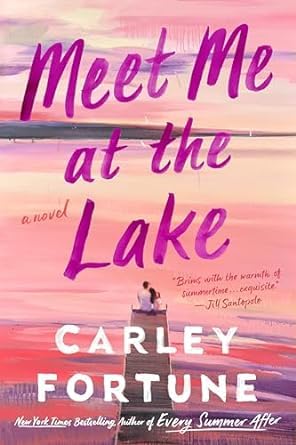 Carley Fortune 3 Books Collection Set (This Summer Will Be Different, Every Summer After & Meet Me at the Lake)
