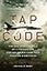 Tap Code: The Epic Survival Tale of a Vietnam POW and the Secret Code That Changed Everything