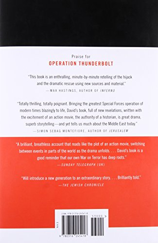 Operation Thunderbolt: Flight 139 and the Raid on Entebbe Airport, the Most Audacious Hostage Rescue Mission in History