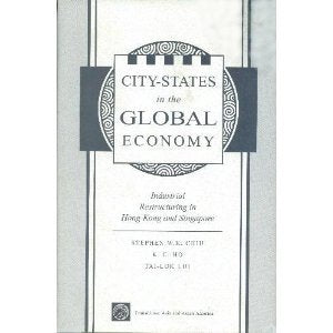 City-states In The Global Economy: Industrial Restructuring In Hong Kong And Singapore (Transitions : Asia & Asian America)